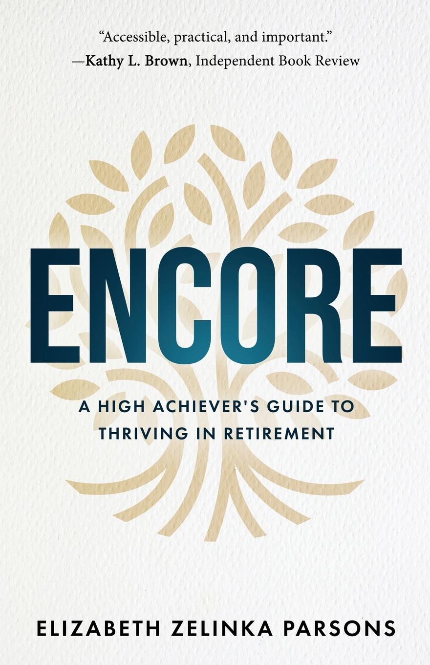 Cover: 9798990169418 | Encore | A High Achiever's Guide to Thriving in Retirement | Parsons