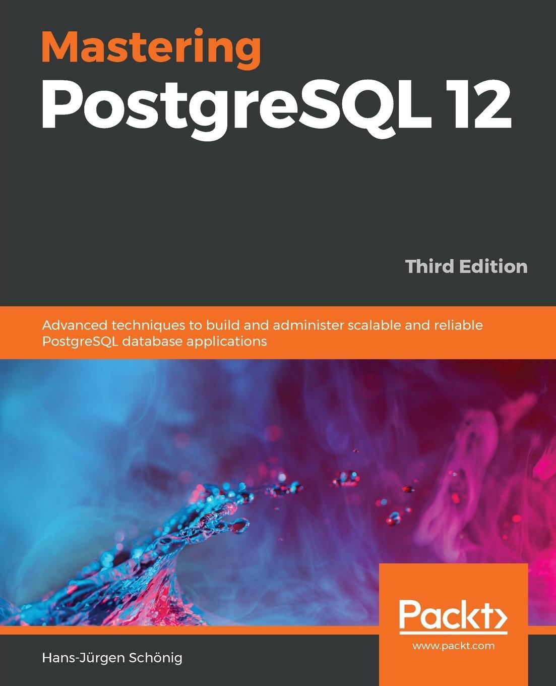 Cover: 9781838988821 | Mastering PostgreSQL 12-Third Edition | Hans-Jürgen Schönig | Buch