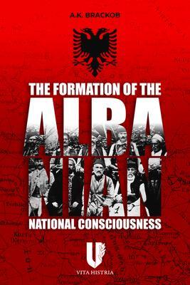 Cover: 9781592110506 | The Formation of the Albanian National Consciousness | A. Brackob