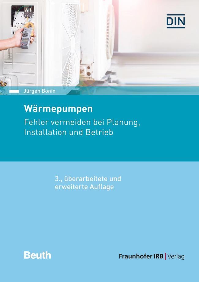 Cover: 9783410313632 | Wärmepumpen | Fehler vermeiden bei Planung, Installation und Betrieb