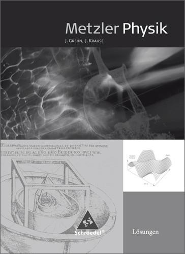 Cover: 9783507107113 | Metzler Physik SII. Lösungen | Sekundarstufe 2 - Auflage 2007 | Grehn