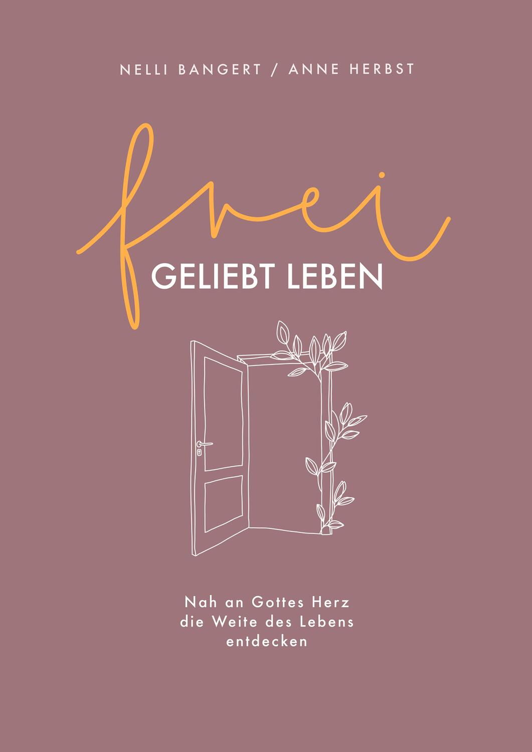 Cover: 9783957348418 | frei.geliebt leben | Nelli Bangert (u. a.) | Buch | 240 S. | Deutsch