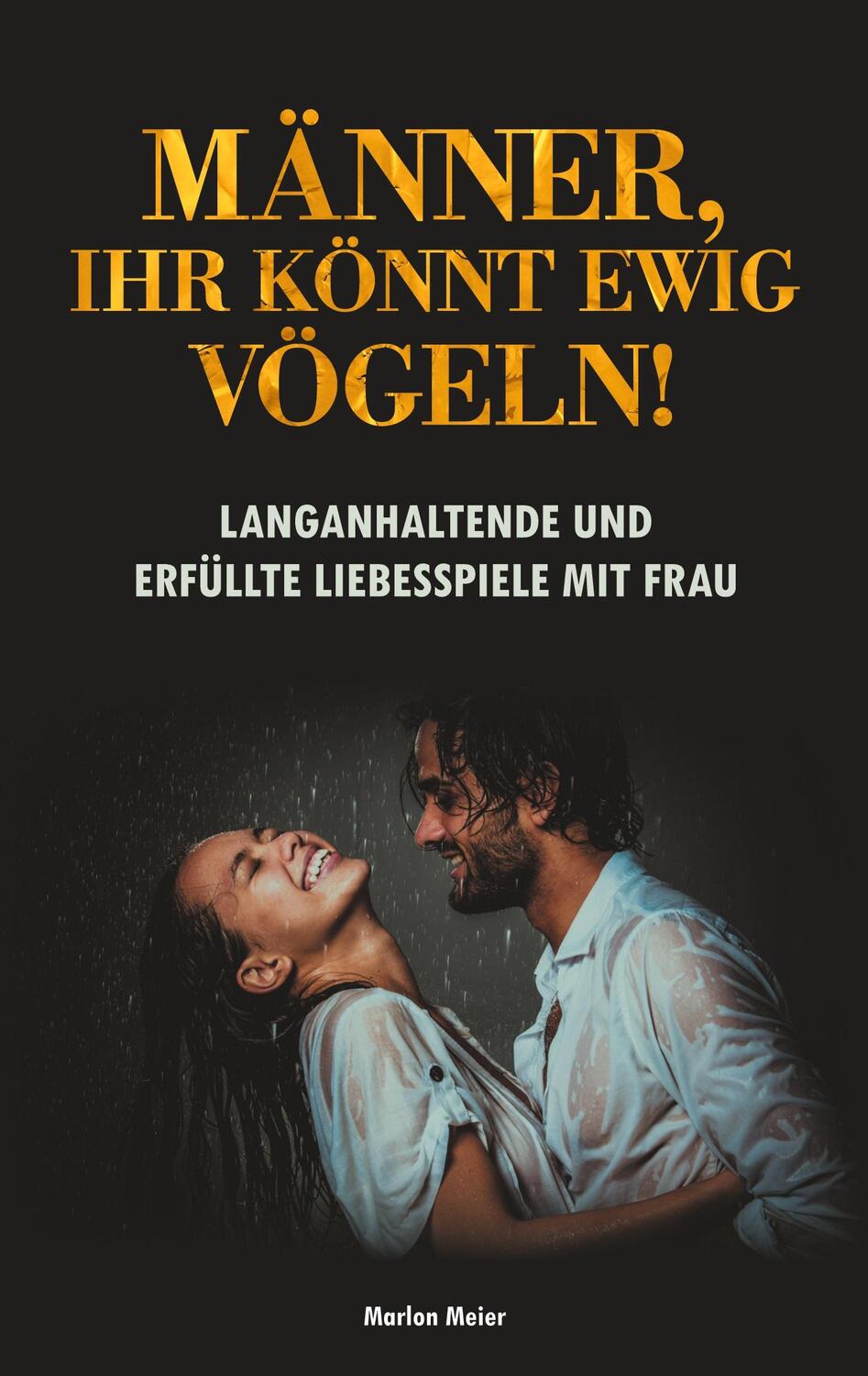Cover: 9783750442030 | Männer, ihr könnt ewig vögeln! | Marlon Meier | Taschenbuch