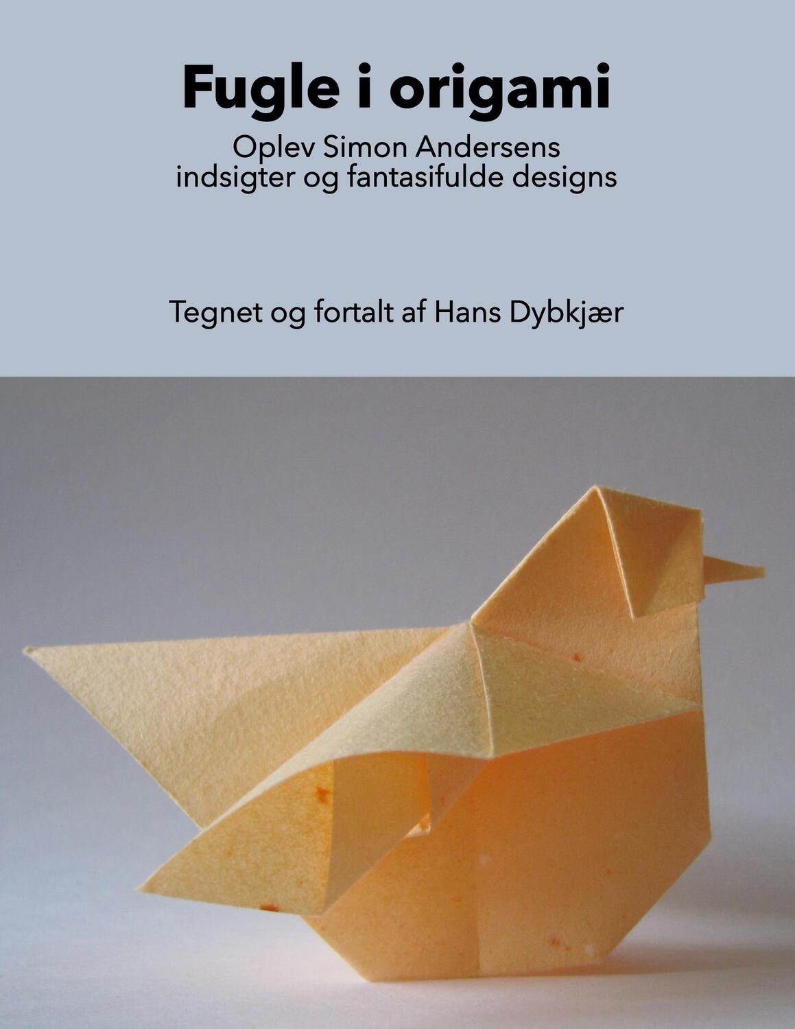 Cover: 9788799235834 | Fugle i origami | Hans Dybkjær | Taschenbuch | Paperback | Dänisch