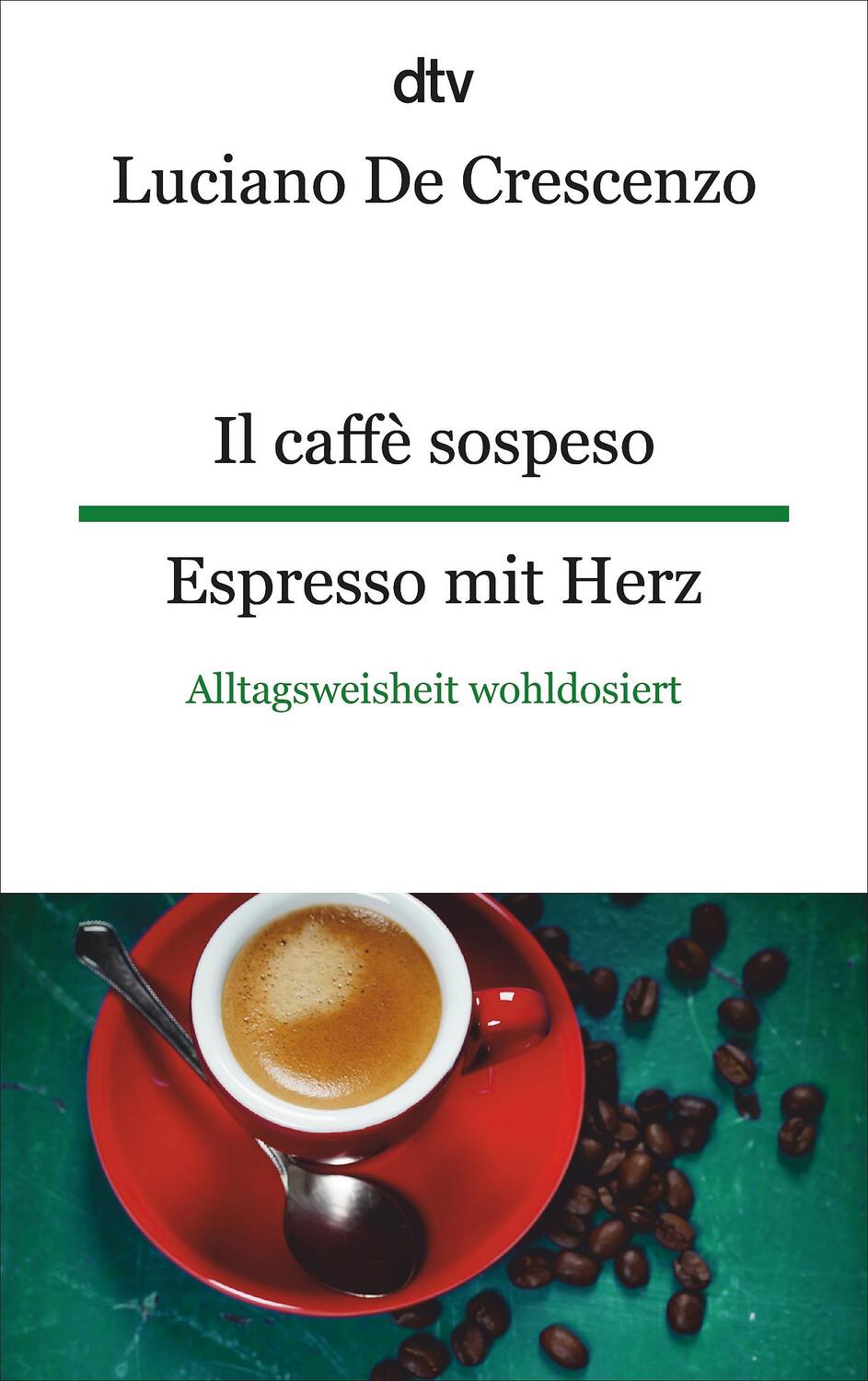 Cover: 9783423095280 | Il caffè sospeso - Espresso mit Herz | Alltagsweisheit wohldosiert