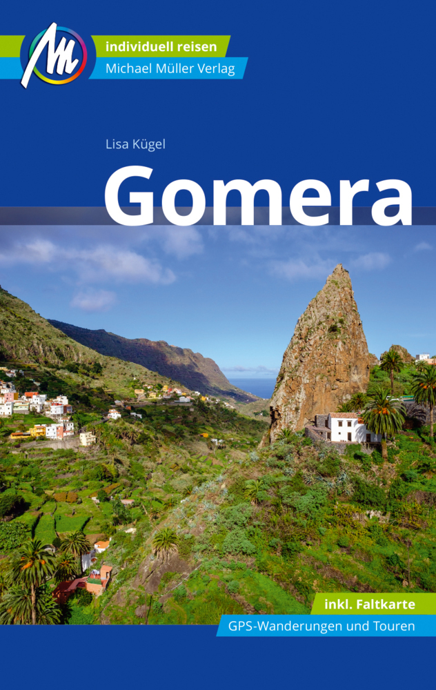 Cover: 9783966850605 | Gomera Reiseführer Michael Müller Verlag, m. 1 Karte | Lisa Kuegel