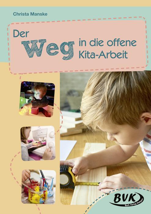 Cover: 9783867409049 | Der Weg in die offene Kita-Arbeit | Christa Manske | Taschenbuch