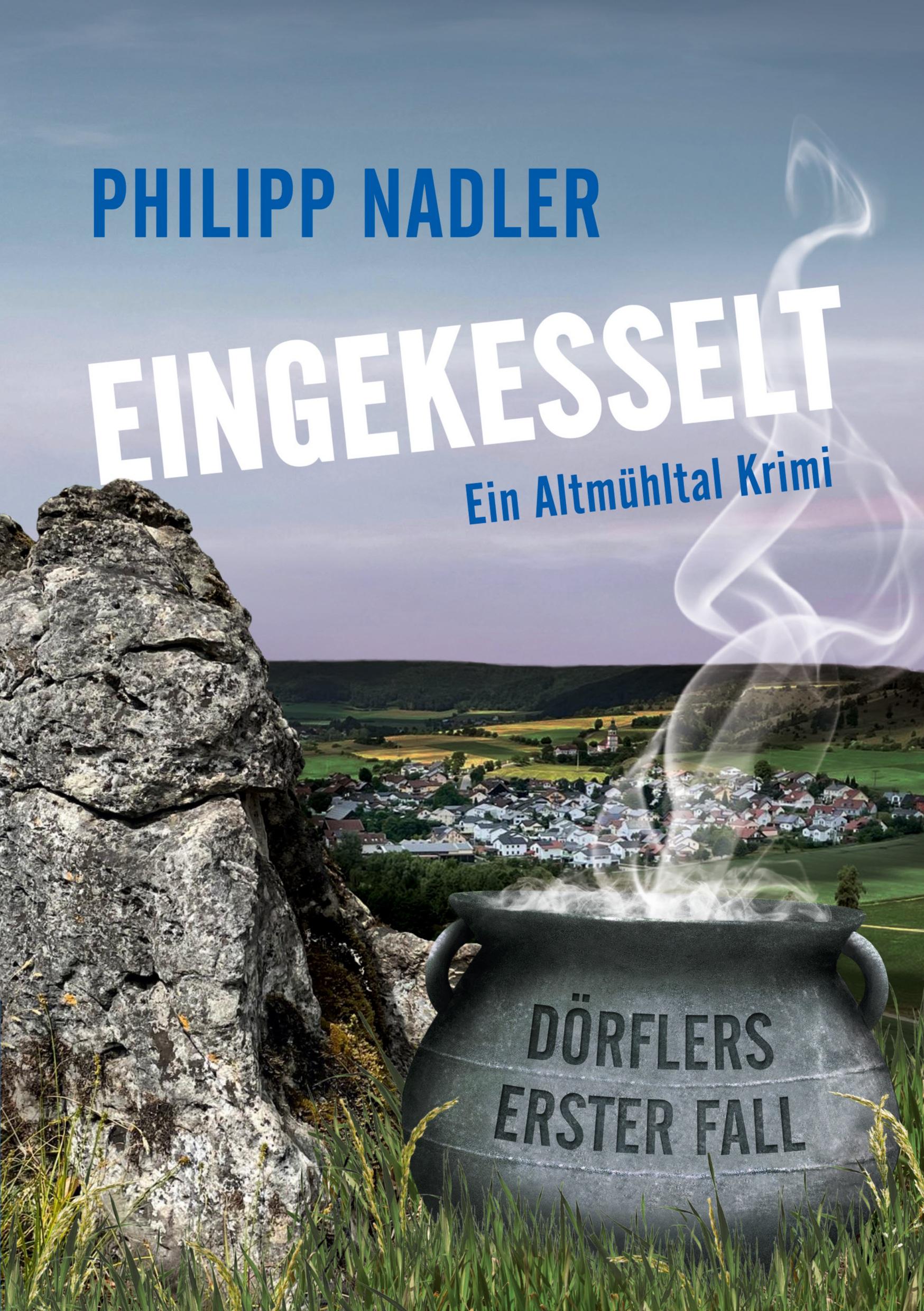 Cover: 9783347655232 | Eingekesselt. | Ein Altmühltal Krimi | Philipp Nadler | Taschenbuch