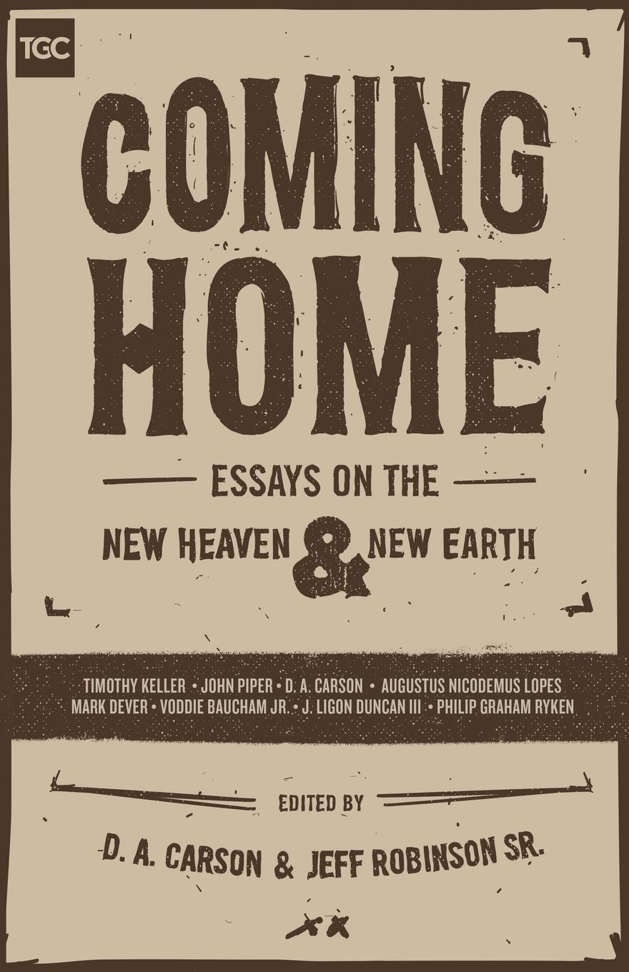 Cover: 9781433553974 | Coming Home | Essays on the New Heaven and the New Earth: Essays
