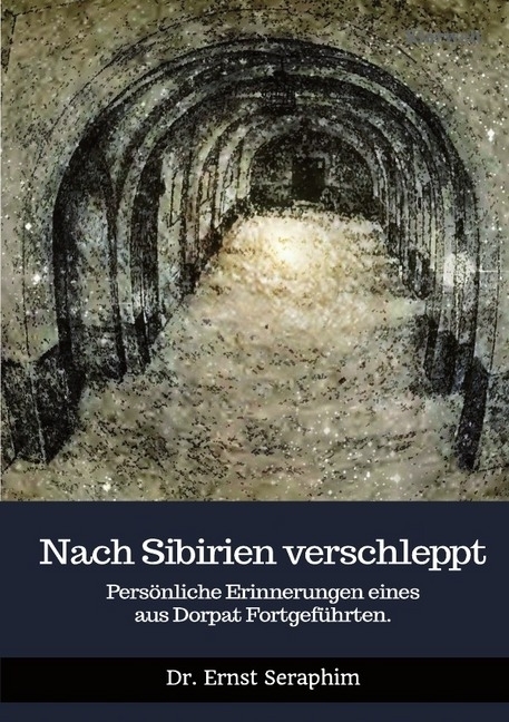 Cover: 9783745063158 | Nach Sibirien verschleppt | Ernst Seraphim | Taschenbuch | 96 S.