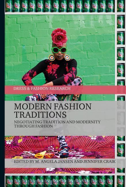Cover: 9781350058491 | MODERN FASHION TRADITIONS | Angela Jansen | Dress and Fashion Research