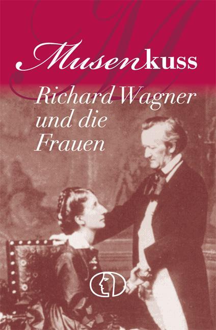 Cover: 9783897983847 | Musenkuss - Richard Wagner und die Frauen | Minibibliothek | Kunze