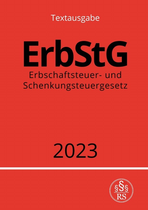Cover: 9783757549343 | Erbschaftsteuer- und Schenkungsteuergesetz - ErbStG 2023 | DE | Buch