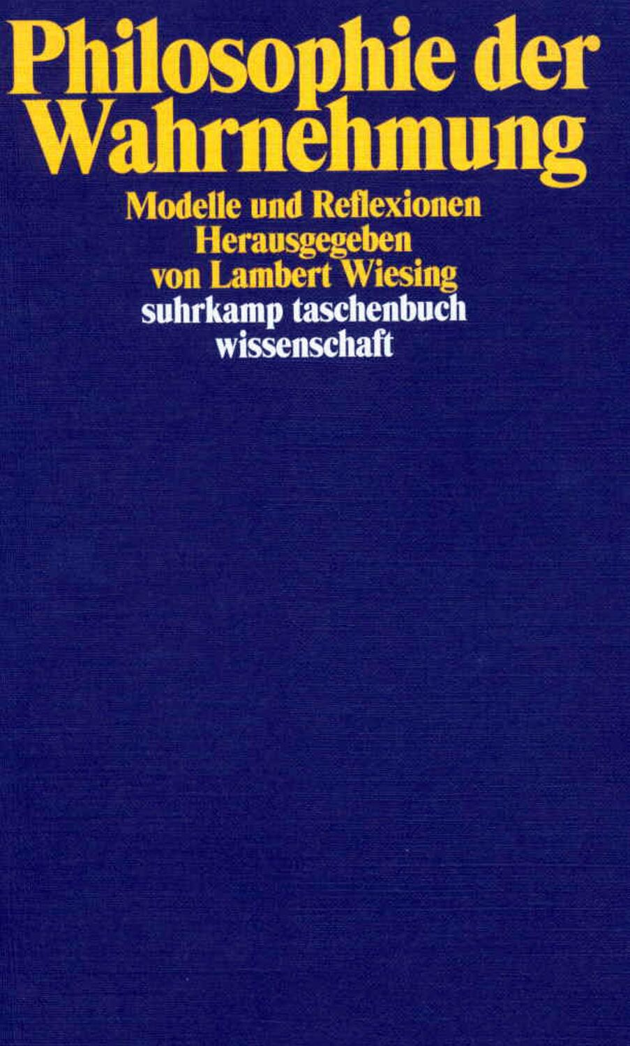 Cover: 9783518291627 | Philosophie der Wahrnehmung | Modelle und Reflexionen | Wiesing | Buch