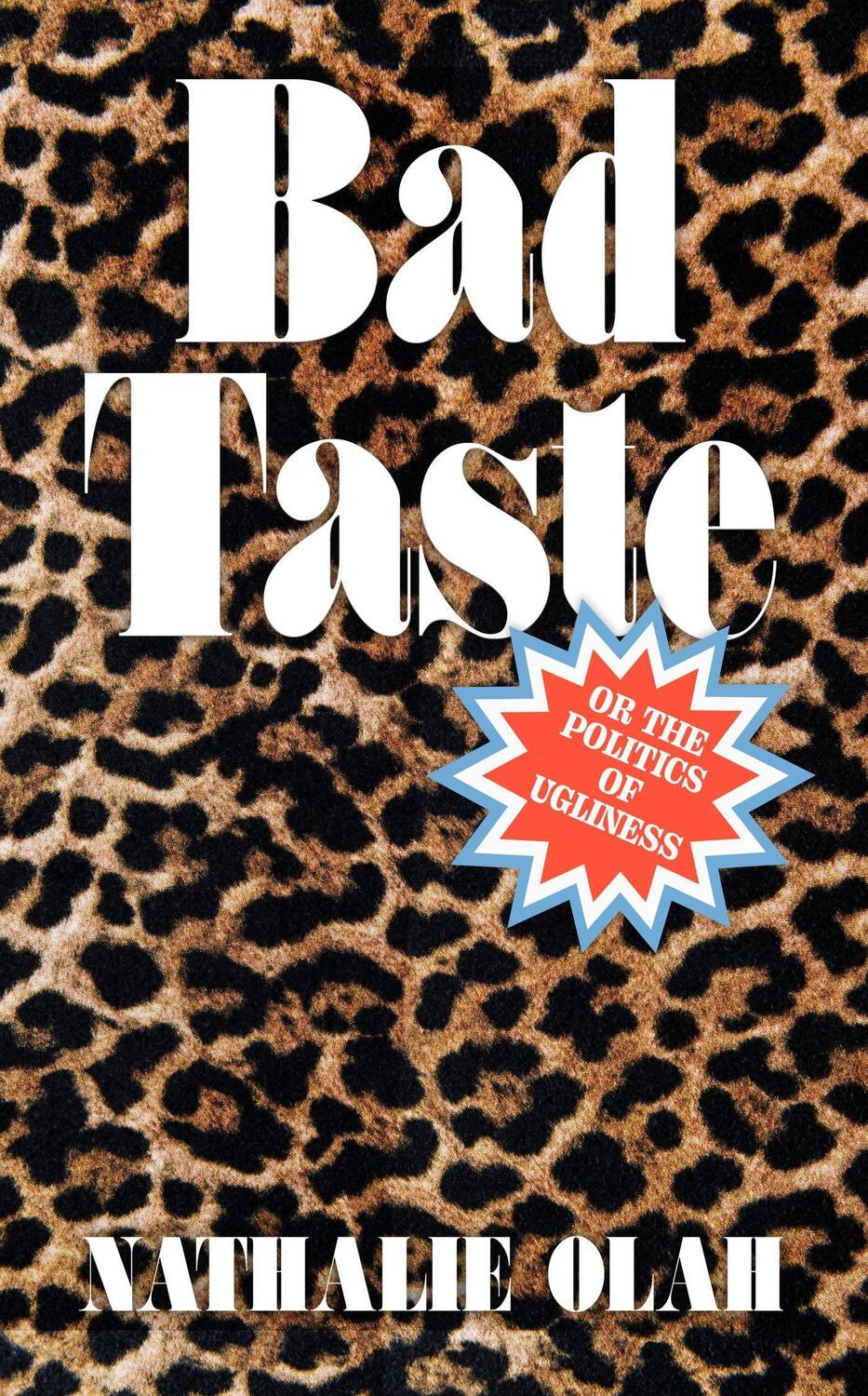 Cover: 9780349702254 | Bad Taste | Or the Politics of Ugliness | Nathalie Olah | Taschenbuch