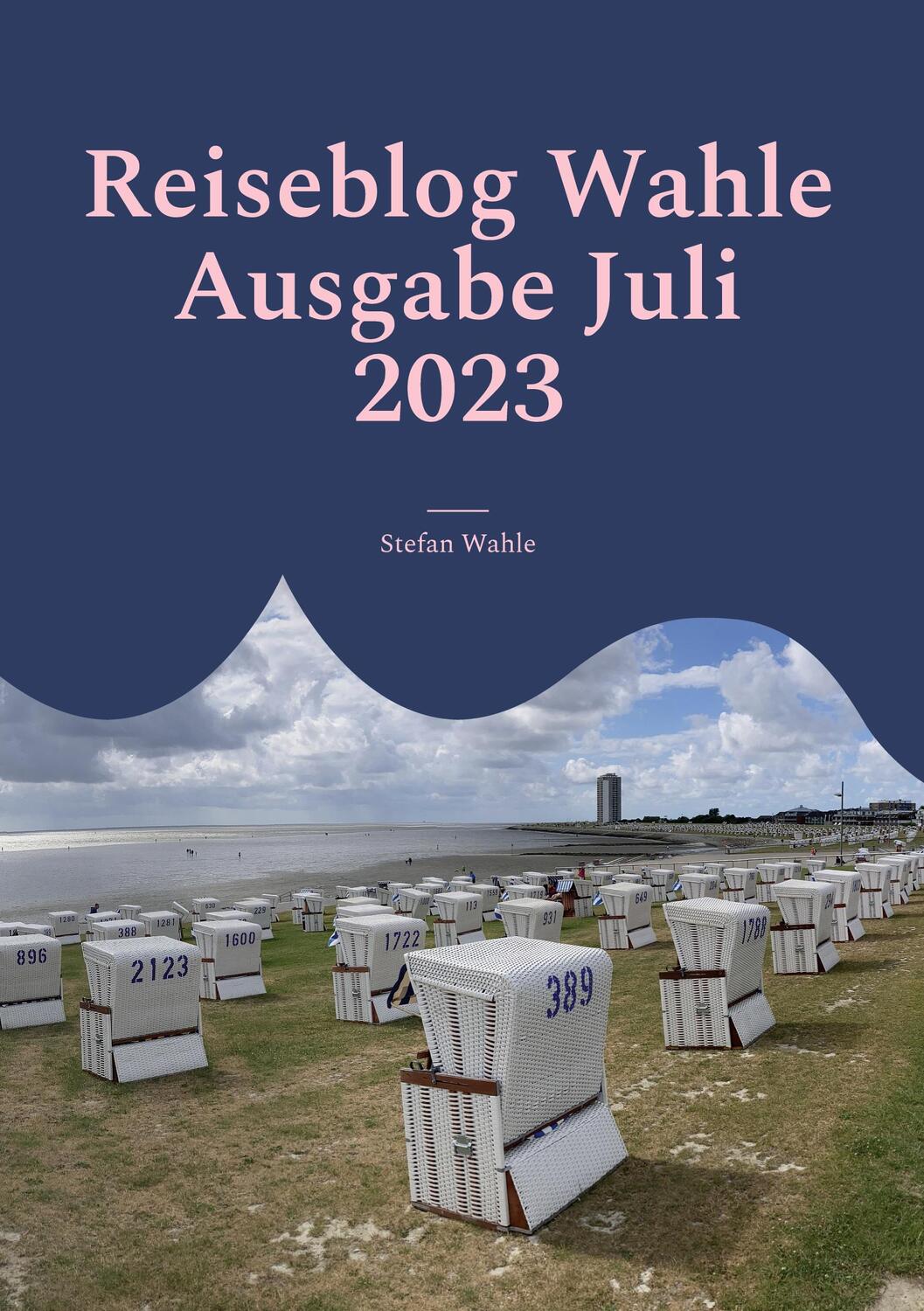 Cover: 9783757827496 | Reiseblog Wahle Ausgabe Juli 2023 | Büsum an der Nordsee | Wahle