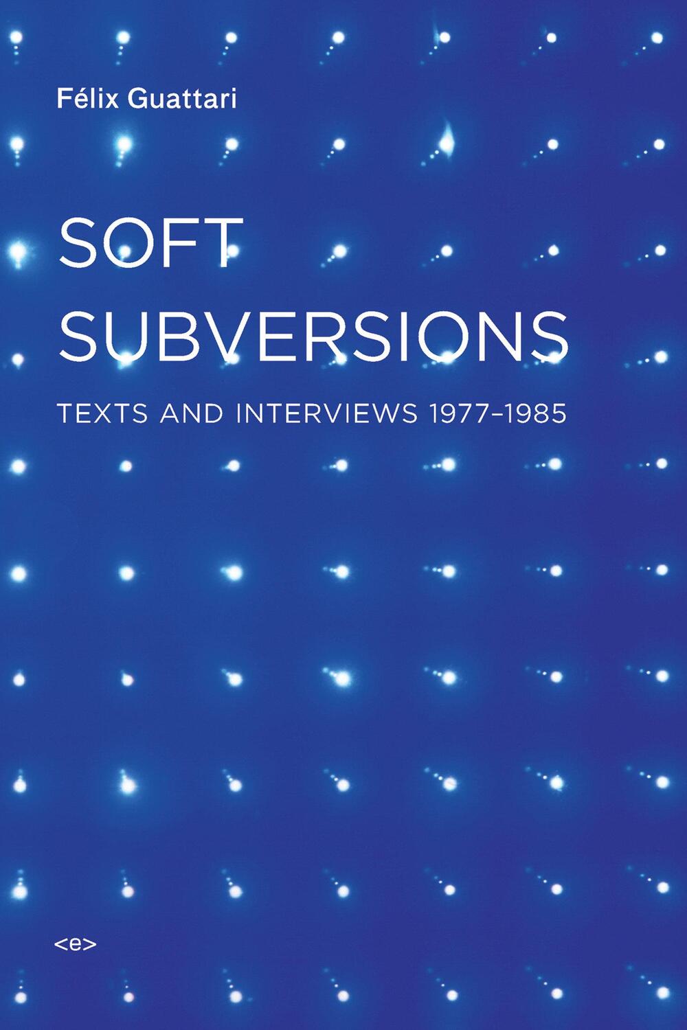 Cover: 9781584350736 | Soft Subversions, New Edition: Texts and Interviews 1977-1985 | Buch