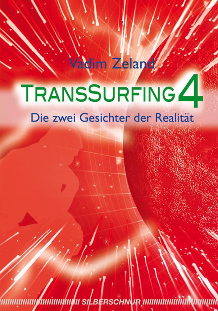 Cover: 9783898452854 | Transsurfing 4 | Die zwei Gesichter der Realität | Vadim Zeland | Buch