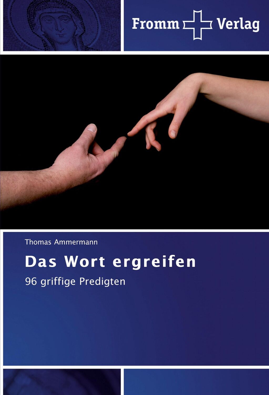 Cover: 9783841602305 | Das Wort ergreifen | 96 griffige Predigten | Thomas Ammermann | Buch