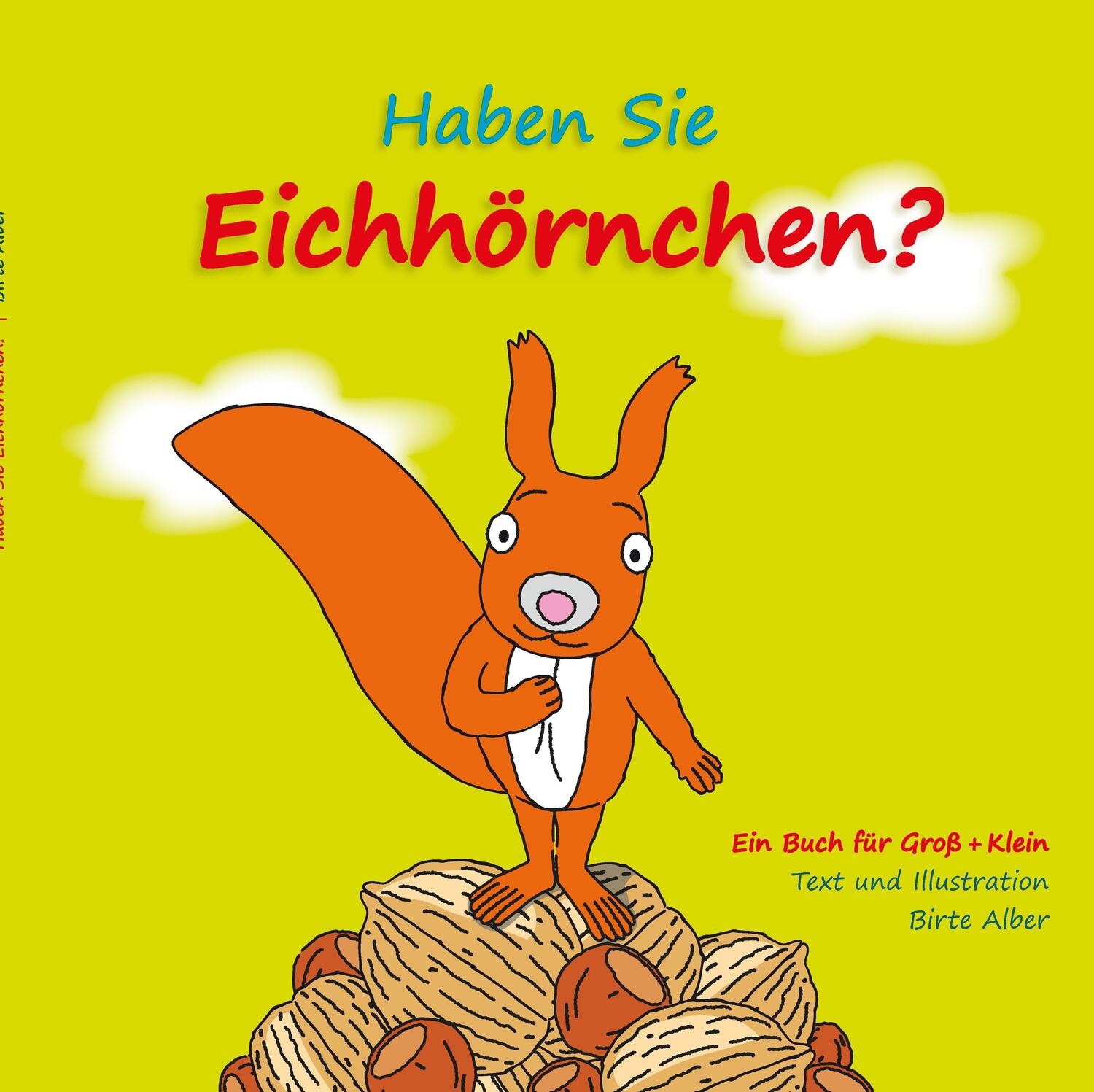 Cover: 9783347563599 | Haben Sie Eichhörnchen? | Birte Alber | Taschenbuch | 40 S. | Deutsch
