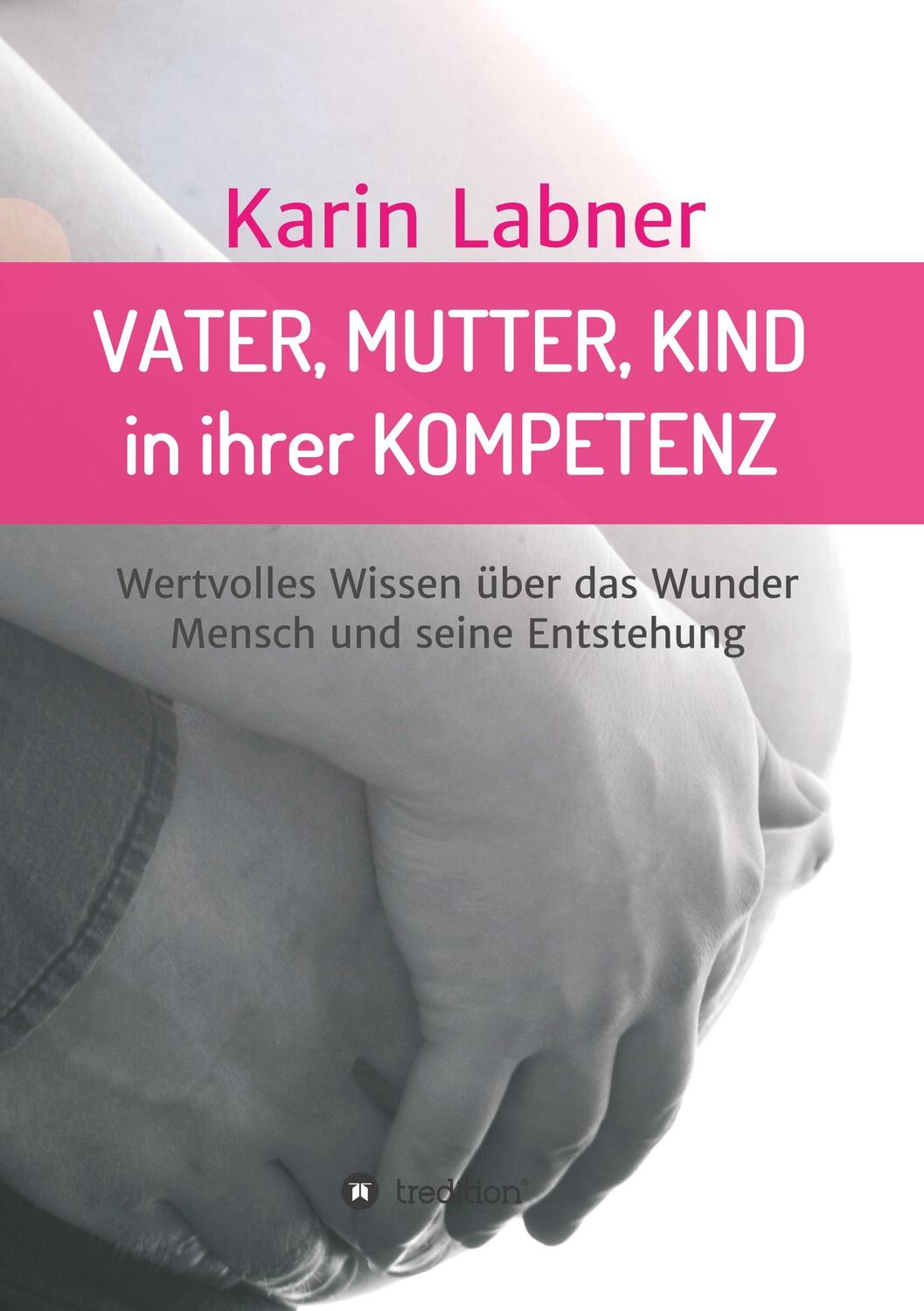 Cover: 9783746973586 | Vater, Mutter, Kind in ihrer Kompetenz | Karin Labner | Taschenbuch