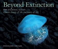 Cover: 9781916039407 | Beyond Extinction: The Eternal Ocean. Climate Change &amp; the...