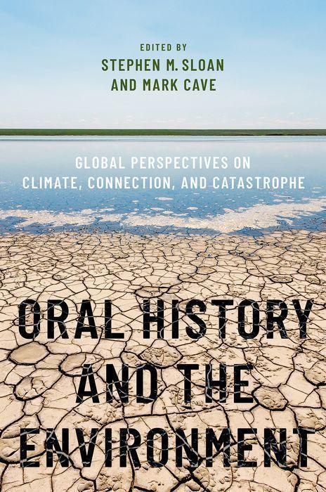 Cover: 9780190684976 | Oral History and the Environment | Mark Cave (u. a.) | Taschenbuch