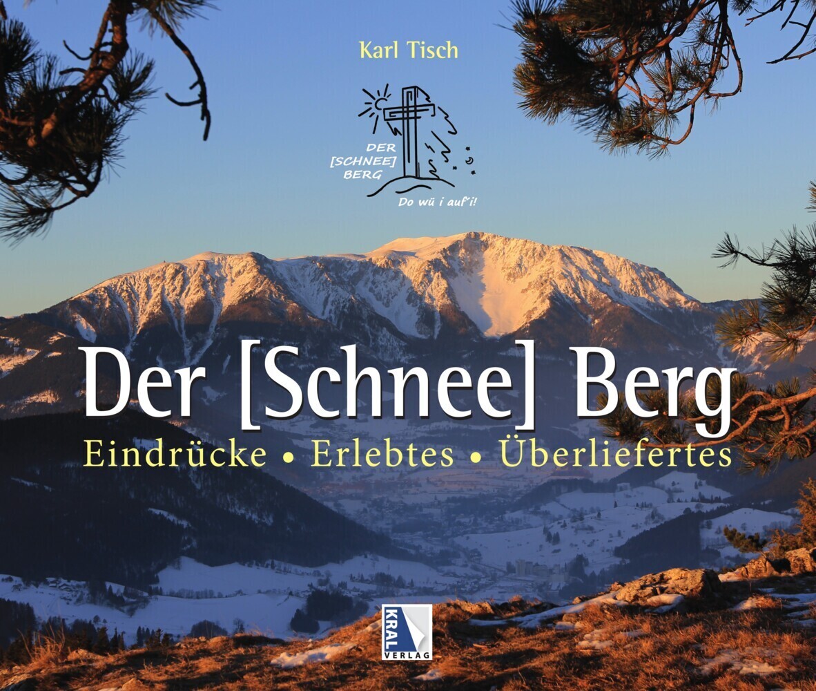 Cover: 9783990246849 | Der [Schnee] Berg | Eindrücke - Erlebtes - Überliefertes | Karl Tisch