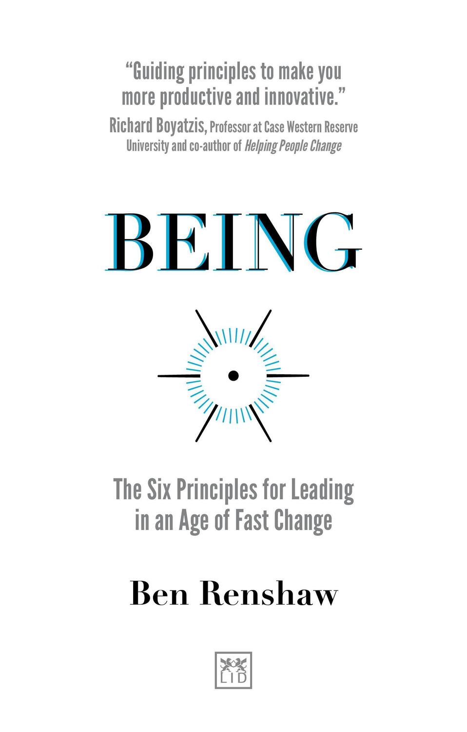 Cover: 9781912555420 | Being | The Six Principles for Leading in an Age of Fast Change | Buch
