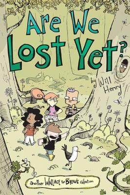 Cover: 9781524874728 | Are We Lost Yet? | Another Wallace the Brave Collection Volume 4