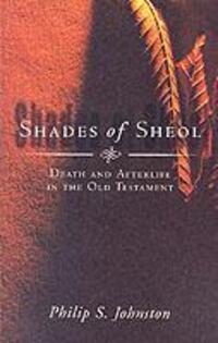 Cover: 9780851112664 | Shades of Sheol | Death And Afterlife In The Old Testament | Johnston