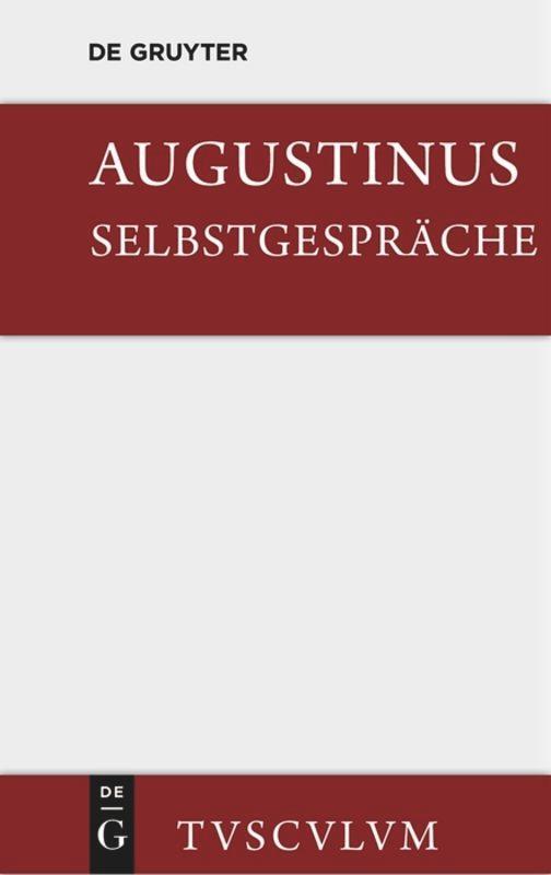 Cover: 9783110356229 | Selbstgespräche. Soliloquiorum libri duo | Aurelius Augustinus | Buch