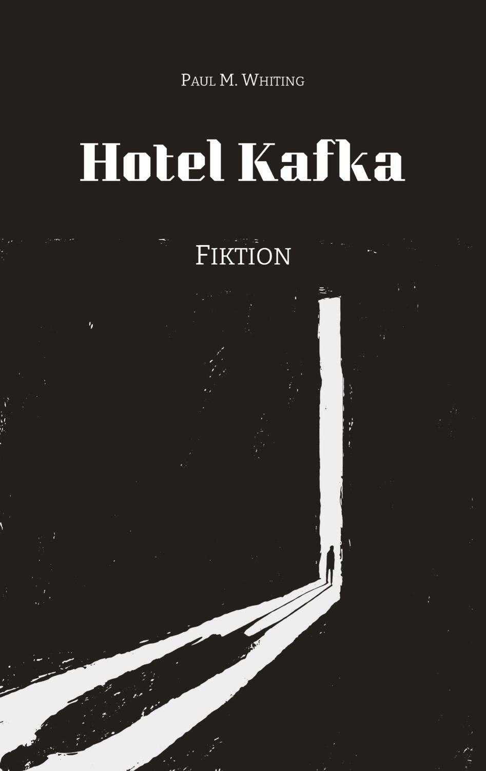 Cover: 9783384053985 | Hotel Kafka | Fiktion | Paul M. Whiting | Taschenbuch | Paperback