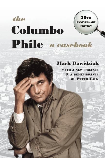 Cover: 9781948986120 | The Columbo Phile | A Casebook | Mark Dawidziak | Taschenbuch | 2019