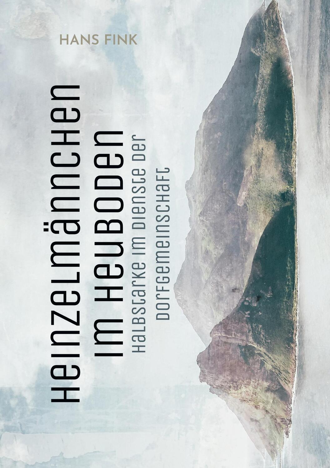 Cover: 9783756211043 | Heinzelmännchen im Heuboden | Hans Fink | Taschenbuch
