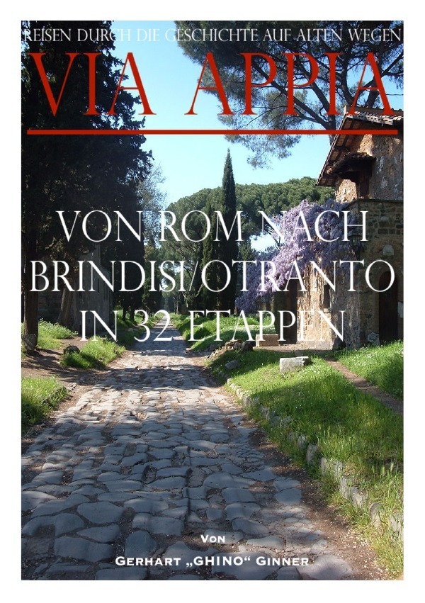 Cover: 9783752979954 | Via Appia von Rom nach Brindisi/Otranto in 32 Etappen | gerhart ginner