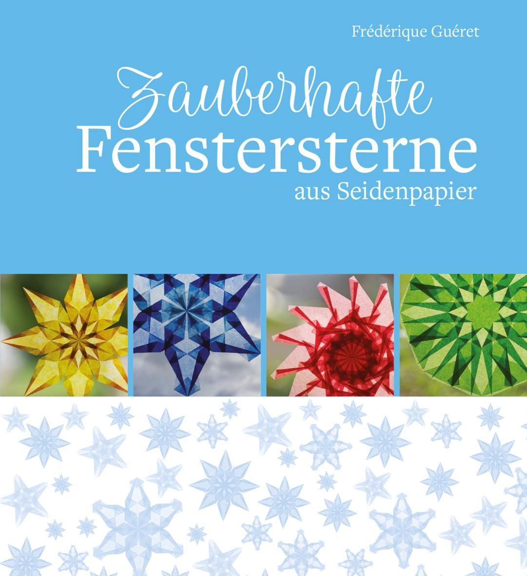Cover: 9783772529344 | Zauberhafte Fenstersterne aus Seidenpapier | Frédérique Guéret | Buch