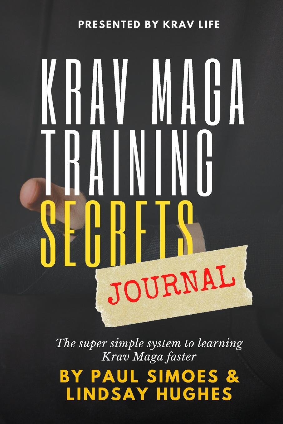 Cover: 9781483461984 | Krav Life Training Secrets Journal | Paul Simoes (u. a.) | Taschenbuch