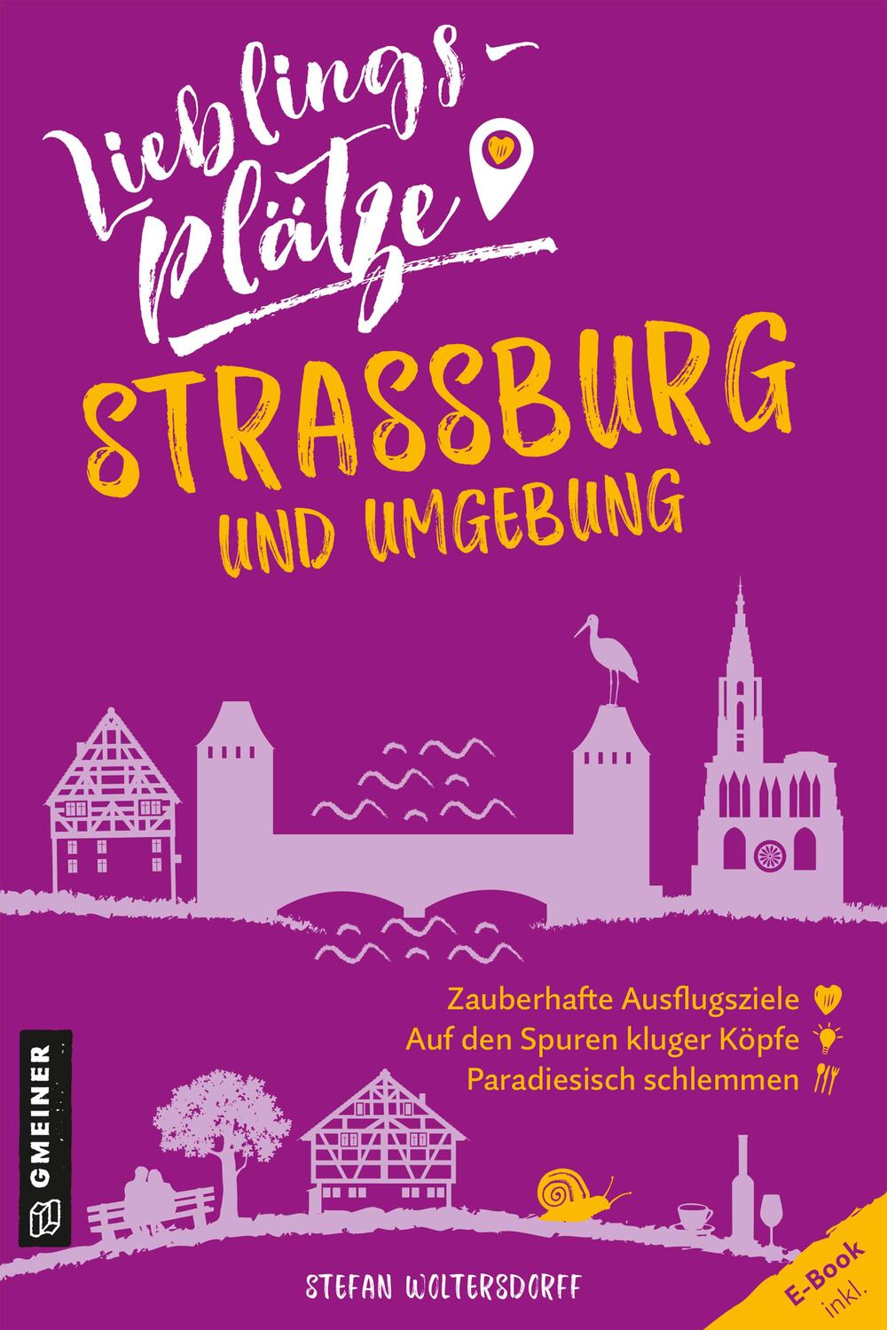 Cover: 9783839202203 | Lieblingsplätze Straßburg und Umgebung | Stefan Woltersdorff | Buch