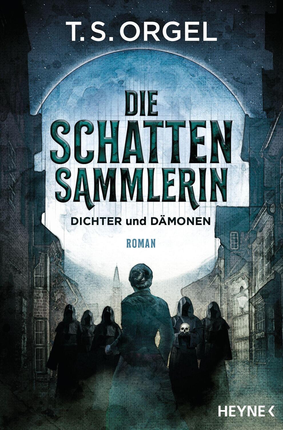 Cover: 9783453321793 | Die Schattensammlerin - Dichter und Dämonen | Roman | T. S. Orgel
