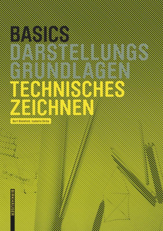 Cover: 9783034606769 | Basics Technisches Zeichnen | Bert Bielefeld (u. a.) | Buch | 78 S.