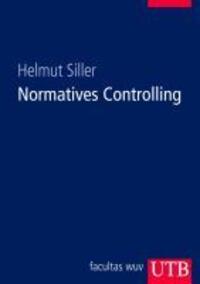 Cover: 9783825284596 | Normatives Controlling | Helmut Siller | Taschenbuch | 284 S. | 2011