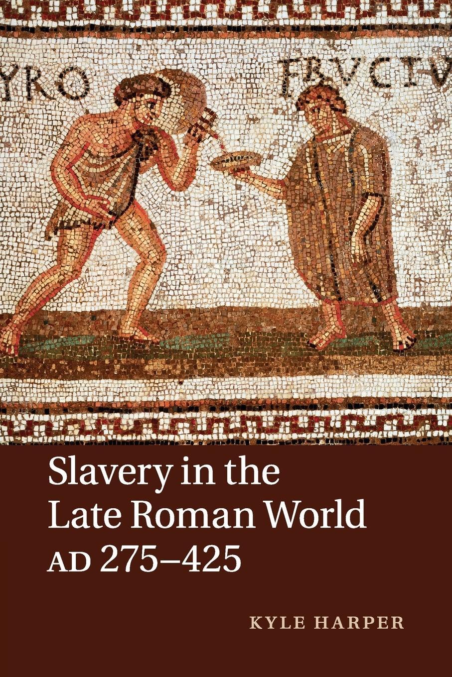 Cover: 9781107640818 | Slavery in the Late Roman World, AD 275-425 | Kyle Harper | Buch