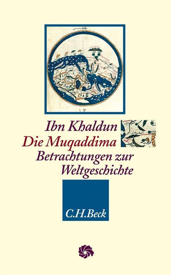 Cover: 9783406622373 | Die Muqaddima | Betrachtungen zur Weltgeschichte | Ibn Khaldun | Buch