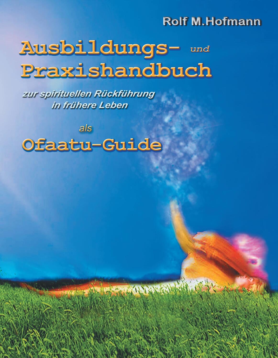 Cover: 9783734502774 | Ausbildungs-und Praxishandbuch | Rolf M. Hofmann | Buch | 136 S.