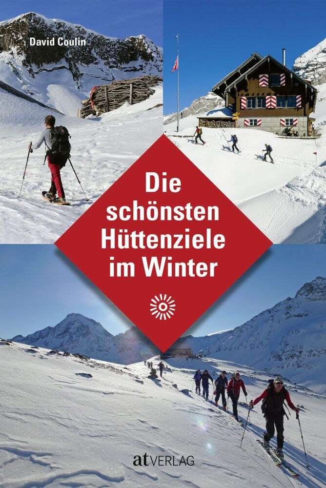 Cover: 9783039020430 | Die schönsten Hüttenziele im Winter | David Coulin | Taschenbuch