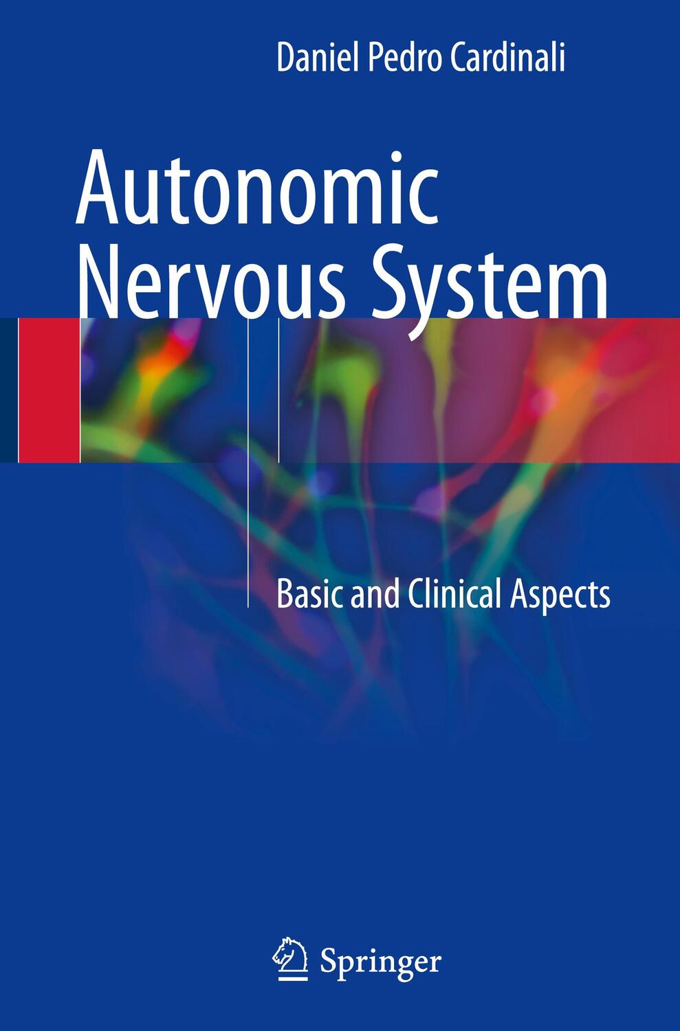 Cover: 9783319575704 | Autonomic Nervous System | Basic and Clinical Aspects | Cardinali