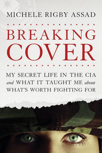 Cover: 9781496419606 | Breaking Cover: My Secret Life in the CIA and What It Taught Me...