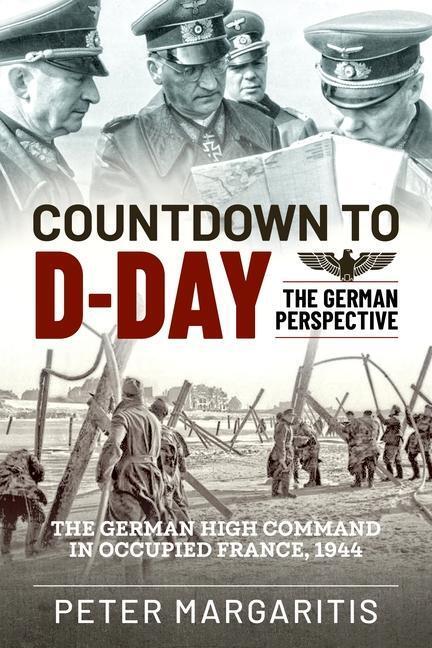 Cover: 9781636244211 | Countdown to D-Day | The German Perspective | Peter Margaritis | Buch