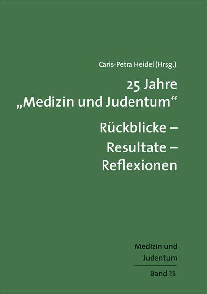 Cover: 9783863215460 | 25 Jahre 'Medizin und Judentum': Rückblicke - Resultate - Reflexionen
